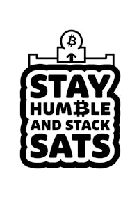 stay humble and stack sats